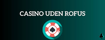 Casino Uden ROFUS Spil Online Udenlandsk